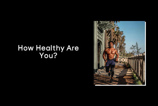 How Healthy Are You? - Jed North Canada