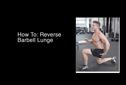 How To: Reverse Barbell Lunge - Jed North Canada