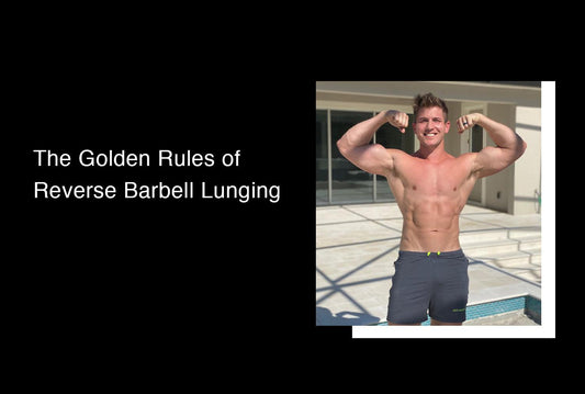 The Golden Rules of Reverse Barbell Lunging - Jed North Canada